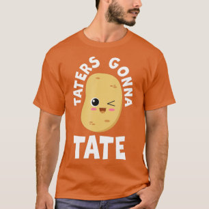 Taters Tate Potato Tater Tot Foodie Food Lov T Shirt