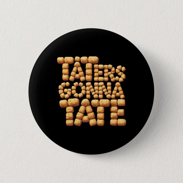 Taters Tate Tate Tate Tater Tot Foodie Knapp (Framsida)