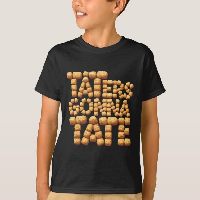Taters Tate Tate Tate Tater Tot Foodie T Shirt (Framsida)