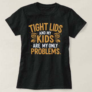 Tätta Lock & Barnkaos" Rolig Föräldraskap T Shirt