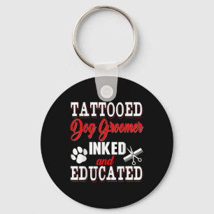 Tattoed Hund Groomer Inked and Educated Costume Pr Nyckelring