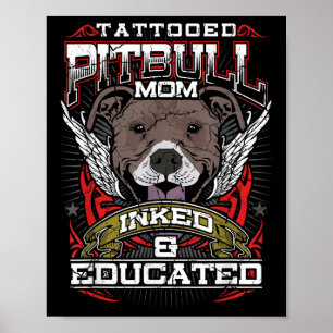 Tattoed Pitbull Mamma Inked and Educated Hund Tatt Poster