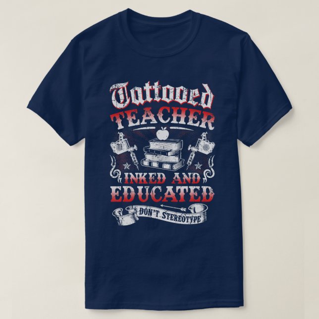Tattoed Teacher Inked and Educny T Shirt (Design framsida)