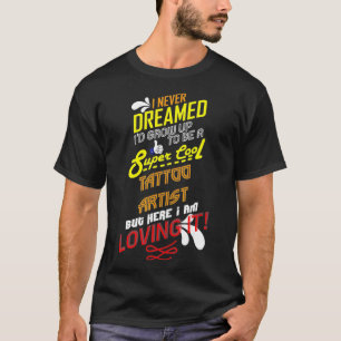 Tattokonstnär citat Tattoartist T Shirt