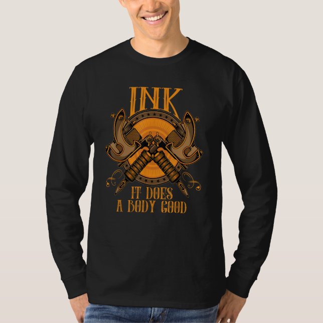 Tattoo Artist Ink it does a body good T Shirt (Framsida)