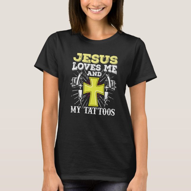 Tattoo Artist Jesus Kärlek mig och mina tatueringa T Shirt (Framsida)