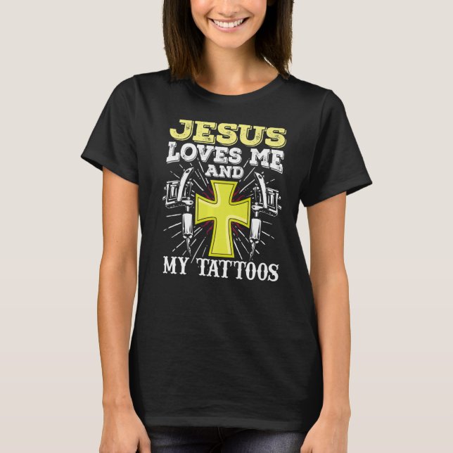 Tattoo Artist Jesus Kärlek mig och mina tatueringa T Shirt (Framsida)