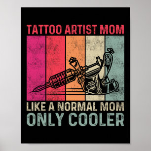Tattoo Artist Mamma som en vanlig Mamma-färgmaskin Poster