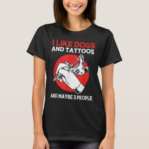 Tattoo Artist Tattoed Bläck I tycker om Hundar och T Shirt