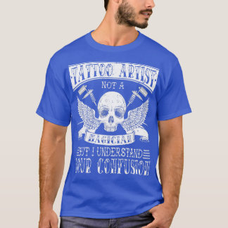 Tattoo Artist Tattooist Tattoos T Shirt