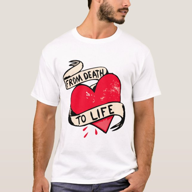 tattoo coeur declaration from death to life citati t shirt (Framsida)
