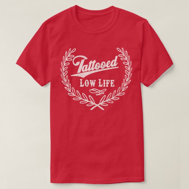 Tattooed Low Life T Shirt (Design framsida)