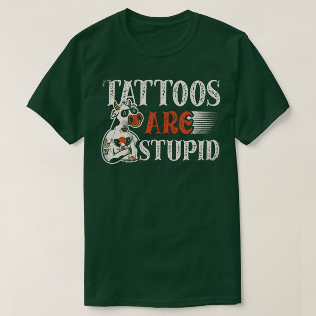 Tattoos är dum för en Tattoo-roligt T Shirt (Design framsida)