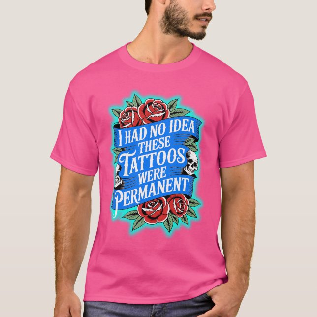Tattoos är permanenta? t shirt (Framsida)