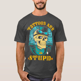 Tattoos är stumma tatueringar som är alltför påfal t shirt