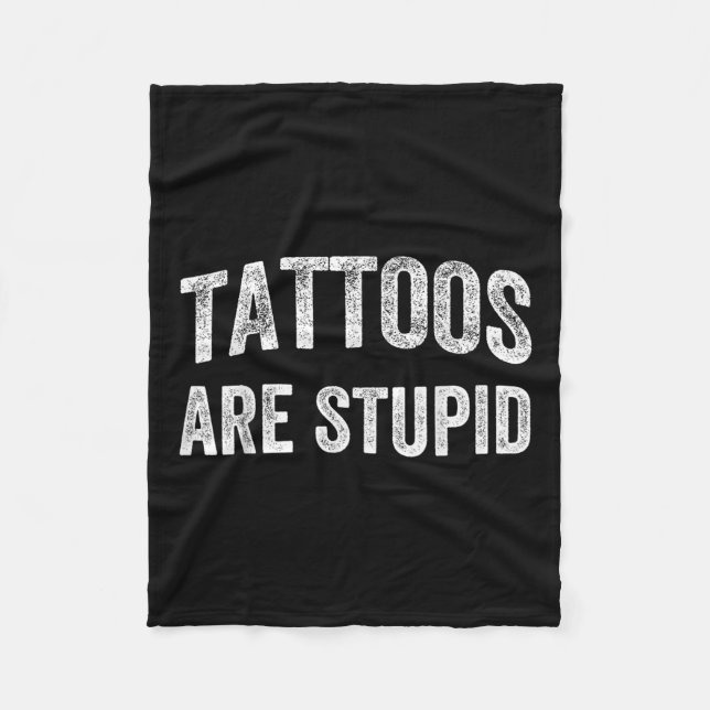 Tattoos är "Stupid Shirt" som Tattoos Tattooe Fleecefilt (Framsidan)