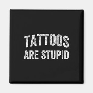 Tattoos är "Stupid Shirt" som Tattoos Tattooe Magnet