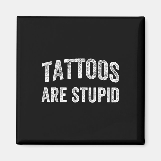 Tattoos är "Stupid Shirt" som Tattoos Tattooe Magnet (Framsidan)