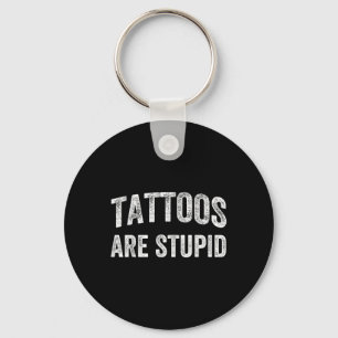 Tattoos är "Stupid Shirt" som Tattoos Tattooe Nyckelring