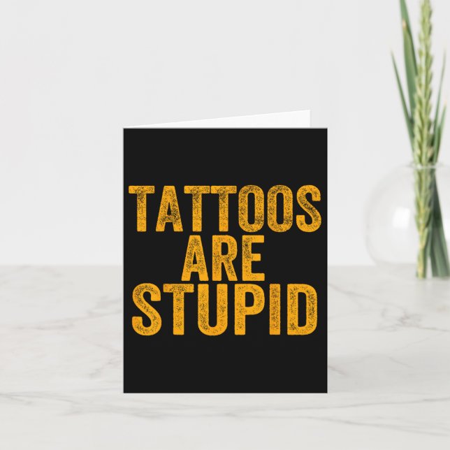 Tattoos är stupida, inte som Tattoos Funny Tattooe Kort (Framsida)