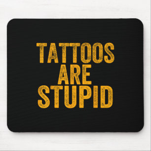 Tattoos är stupida, inte som Tattoos Funny Tattooe Musmatta