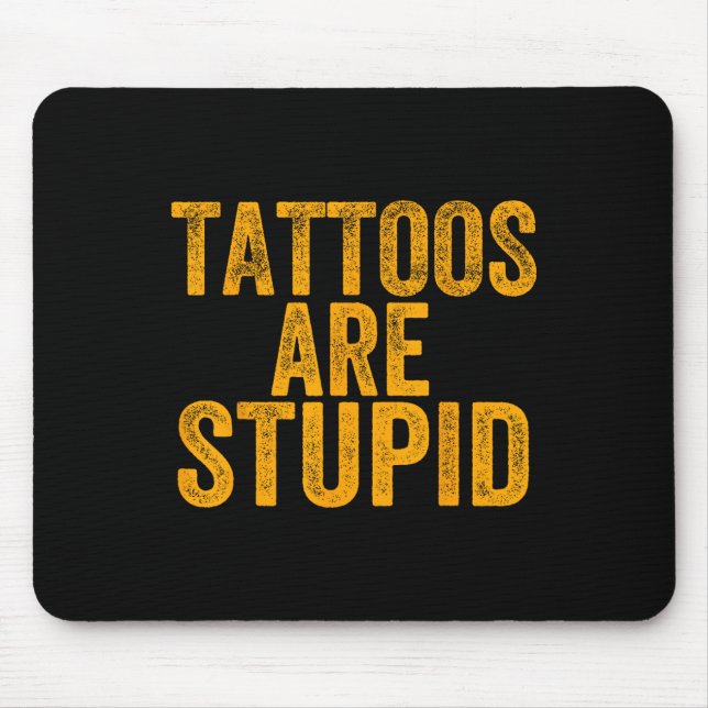 Tattoos är stupida, inte som Tattoos Funny Tattooe Musmatta (Framsidan)