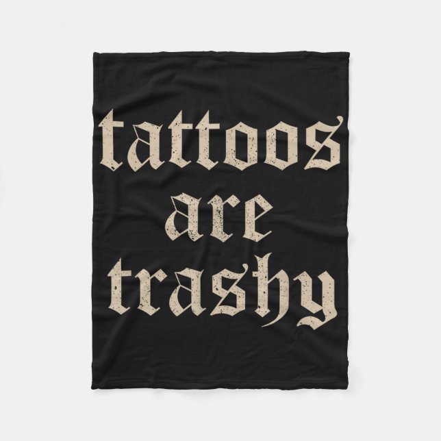 Tattoos är Trashy Sarcasm Joke Tatto Meme Fleecefilt (Framsidan)