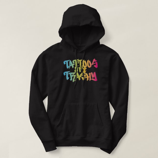 Tattoos är Trashy Tatto Meme Manar Älskare Tattoos Hoodie (Design framsida)