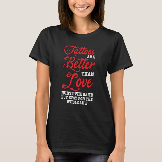 Tattoos bättre än Kärlek Tattoo Studio Tattooed T Shirt (Framsida)