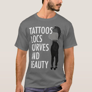 Tattoos Locs Kurvor och Beauty T Shirt