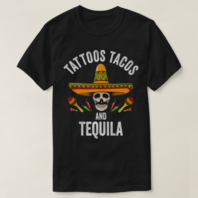 Tattoos Tacos Tequila Meican Skull Cinco De Mayo T Shirt (Design framsida)