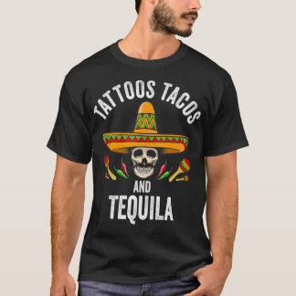 Tattoos Tacos Tequila Meican Skull Cinco De Mayo T Shirt