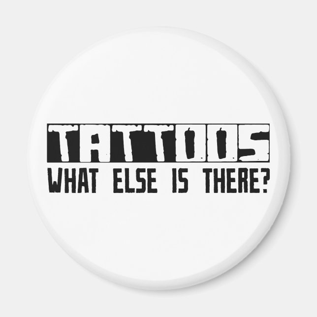Tattoos, vad finns det annars? magnet (Framsidan)