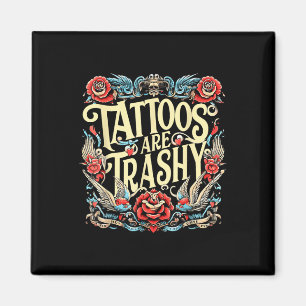Tattost Tattoos är Trashy Sarca Magnet