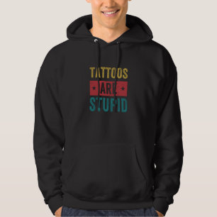 Tatueringar är dumma tatuerare tatueringskonstnär hoodie