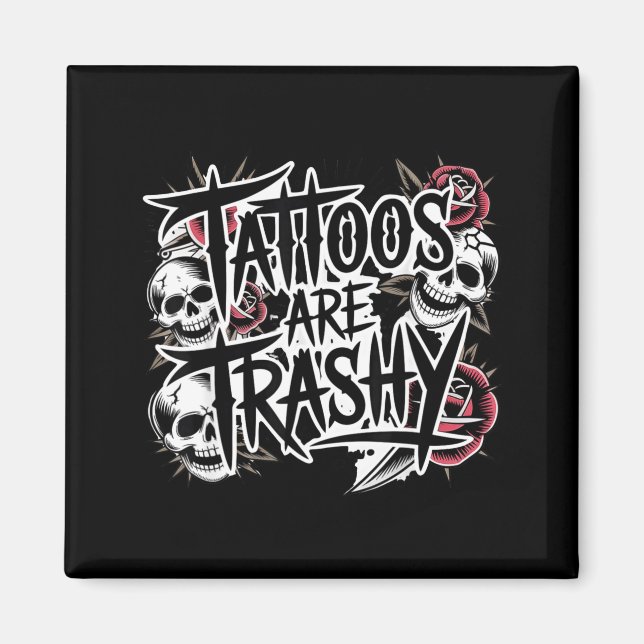 Tatueringar är taskiga  magnet (Framsidan)