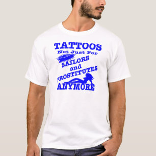 Tatueringar inte precis för sjömän & skökor t-shirt