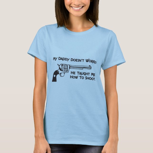 Taught Me How to Shoot T-shirt (Framsida)
