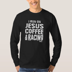Tävla av Dirt Track Car Quote Jesus Coffee and Rac T Shirt