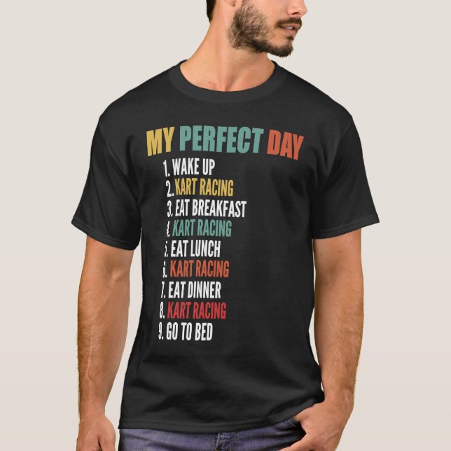 Tävlan Min Perfekt Dag Funny Kart T Shirt (Framsida)