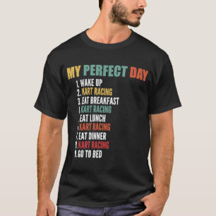 Tävlan Min Perfekt Dag Funny Kart T Shirt