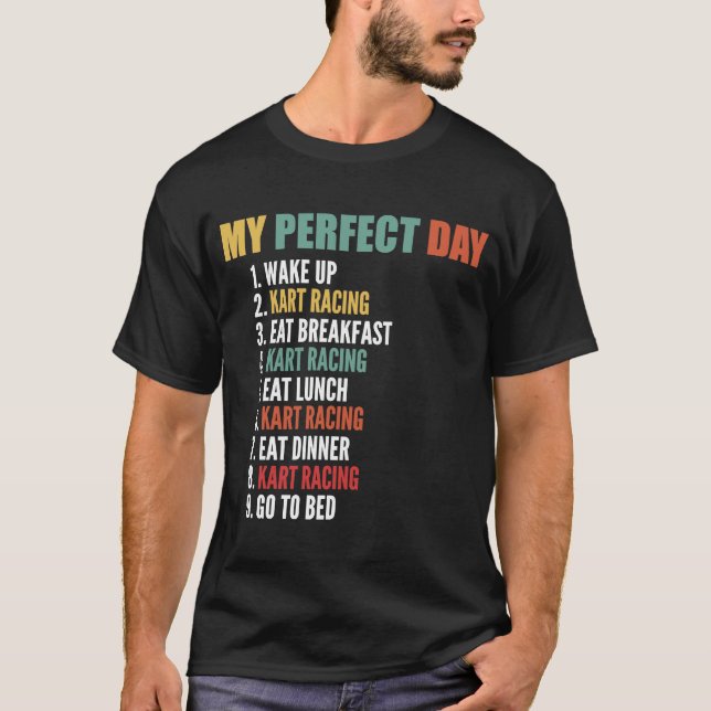 Tävlan Min Perfekt Dag Funny Kart T Shirt (Framsida)