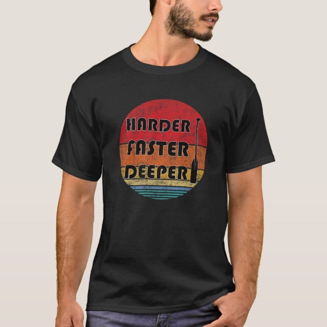 Tävlan Rwing Harder Faster Deeper Dragon Boat T Shirt (Framsida)