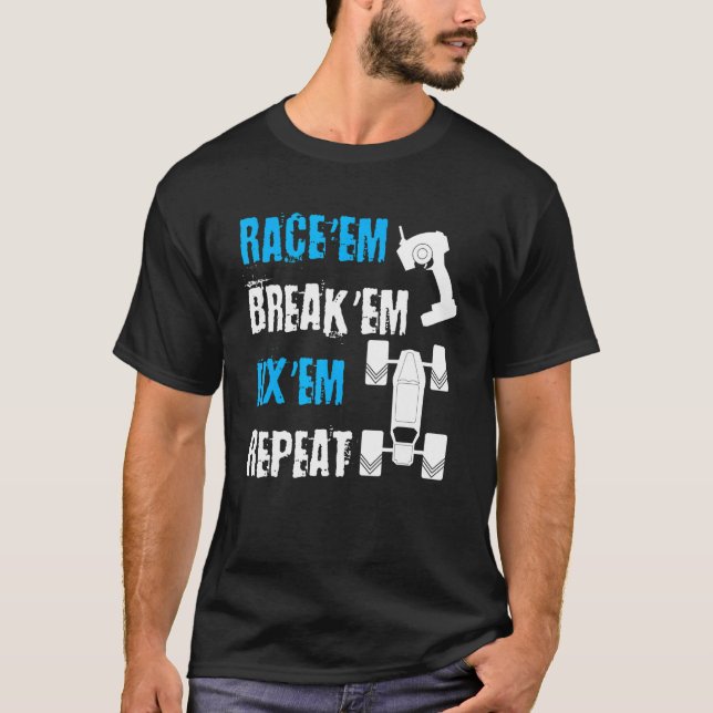 Tävling 'Em Break 'Em fix 'Em Repeat Car Tävla Rac T Shirt (Framsida)