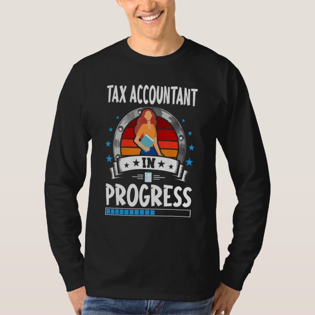 Tax Accountant In Progress Trainee Student T Shirt (Framsida)
