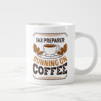 Tax Preparer running on Coffee Caffeine Gift Jumbo Mugg
