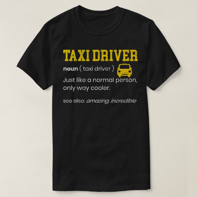 Taxi Driver Definition Taxicab Cab Driver Cabbie J T Shirt (Design framsida)