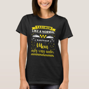 Taxi Driver Mamma Chaffeur 1 T Shirt