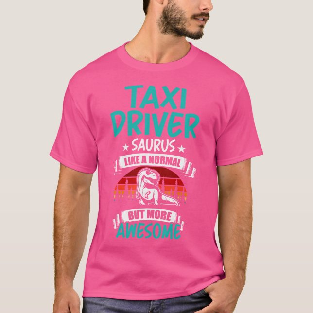 Taxi Driver Saurus som vanlig T Rex Dinosaur Shirt (Framsida)