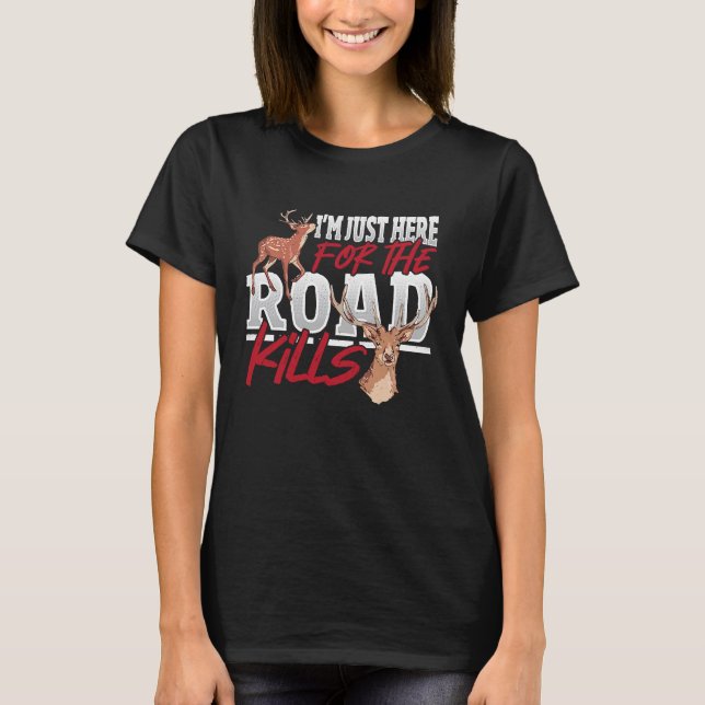 Taxidermist Juste here for Road Dödas Hjort Taxide T Shirt (Framsida)